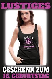 Geschenk Ideal 16 Geburtstag 16 Jahre Sechzehn Geschenk Madchen Frauen Premium Tank Top In 2020 Madchen 16 Geschenke Zum 16 Geburtstag Spruche Zum 16 Geburtstag