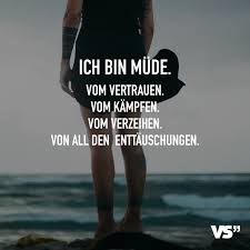Visual Statements Ich Bin Mude Vom Vertrauen Vom Kampfen Vom Verzeihen Von All Den Enttauschungen Spruche Zitate Leben Spruche Zitate Loslassen Spruche