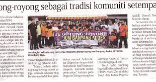 Tidak kiralah sama ada menyumbangkan derma atau tenaga untuk gotong royong, kesan gotong royong kepada masyarakat seluruhkan cukup bermakna untuk. Gotong Royong Dapat Mewujudkan Dan Mengeratkan Hubungan Silaturahim Pelbagai Kaum Gotong Royong Dapat Mewujudkan Hubungan Silaturahim Pelbagai Kaum