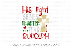 Download Free His Light Shines Brighter Than Rudolph Religious Svg Christmas Svg Rudolph Svg Crafter File Free 800040 Svg Cut Files PSD Mockup Templates