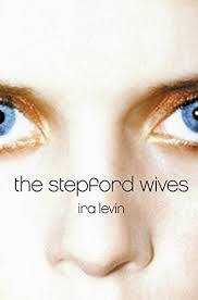 The Stepford Wives by Ira Levin | Goodreads