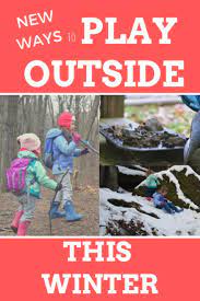 Easy Ways To Encourage Outdoor Play In Cold Weather Outdoor Activities For Kids Weather Activities For Kids Outside Activities For Kids