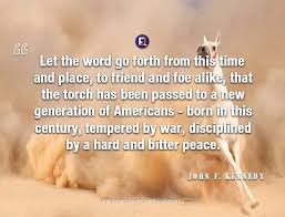 John F Kennedy Quote Let Word Time Kennedy Quotes Let It Be Friends Quotes