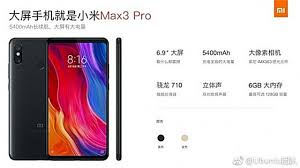 It also comes with hexa core cpu and runs on android. Xiaomi Mi Max 3 Pro Design And Specs Leak Online To Launch Very Soon Gadgetmatch