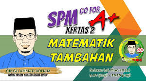 Tips menjawab kertas 1 dan kertas 2 matematik upsr. Teknik Menjawab Matematik Tambahan Kertas 2 Kisas 21 Spm Kssm Youtube