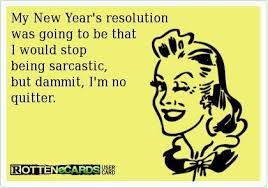 New Year S Resolution Sarcastic Funny Quotes Facebook Humor Sarcastic