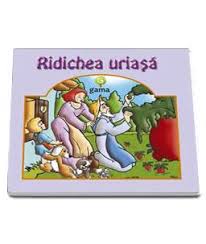 Bunicul a pus în grădiniţă o ridiche; Ridichea Uriasa Povesti Pliate 6 55 Lei Librariaonline Ro