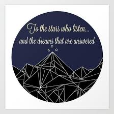 To The Stars Who Listen Art Print 13 Court Of Mist And Fury Gifts Light And Dark Quotes Quote Prints Tattoos For Kids