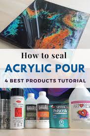 Step By Step Process Of Sealing Acrylic Pour Paintings And Comparison Of Top 4 Most Popular Products J Resin Art Painting Acrylic Pouring Art Acrylic Pouring