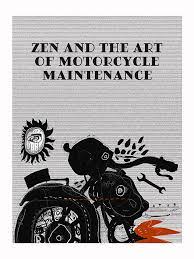 Zen and the art of motorcycle maintenance is one such. Zen And The Art Of Motorcycle Maintenance Lit Print I Digital Art By Ink Well