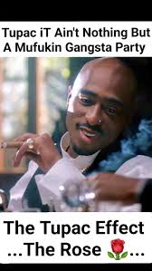 Tupac Nothing But A Gangsta Party #TheTupacEffect ,  #TheseTreesAndThisBreeze