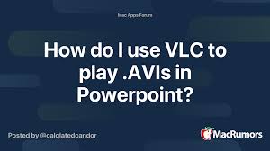 Vlc media player is a free, portable audio and video player app. How Do I Use Vlc To Play Avis In Powerpoint Macrumors Forums