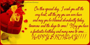 Messages For Birthday On This Special Day I Wish You All The Very Best All The Joy You Can Ever Have And May You Be Blessed Abundantly Today Tomorrow And The You have worked incredibly hard. on this special day i wish you all the