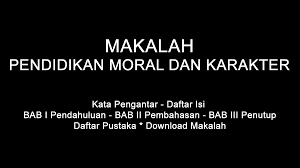 Mar 09, 2019 · contoh karya ilmiah tentang pendidikan sobat pembaca blog kajian teori kali ini saya ingin berbagi mengenai contoh karya ilmiah tentang pendidikan setelah yang lalu sudah membahas tentang pengertian karya ilmiahpenulisan karya ilmiah memang harus dipahami oleh para insan pendidikan karena dengan adanya karya ilmiah kita menjadi kritis terhadap. Makalah Pendidikan Moral Dan Karakter Doc Pdf Download Contoh Makalah Lengkap