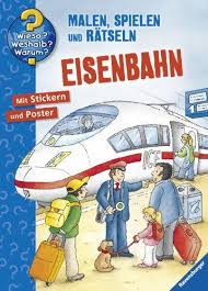Eisenbahn Wieso Weshalb Warum Malen Spielen Und Ra Tseln Weshalb Warum Eisenbahn Wieso Eisenbahn Spiele Malen