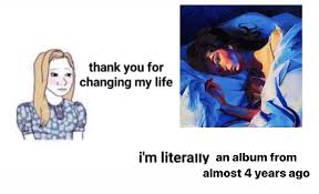 See, rate and share the best lorde memes, gifs and funny pics. Greatful In 2021 Fb Memes Memes Haha Funny