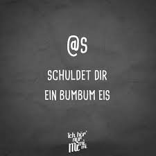 Maybe you would like to learn more about one of these? Visual Statements S Schuldet Dir Ein Bumbum Eis Spruche Zitate Quotes Ichhornurmimimi Witzig Lustig Spruche Zitate Schone Spruche Zitate Spruche