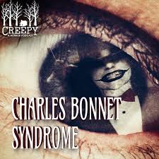 Charles Bonnet Syndrome Creepy