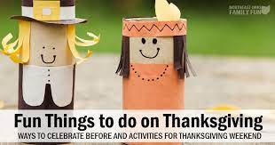 Maybe you would like to learn more about one of these? Your Guide To Fun Things To Do On Thanksgiving Day