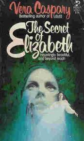 The Secret of Elizabeth by Vera Caspary