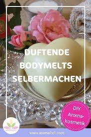 Duftende Bodymelts Selbermachen Rezept Aroma 1x1 Kosmetik Selber Machen Rezepte Bodylotion Selber Machen Handgemachte Kosmetik
