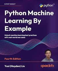 Python Machine Learning By Example: Unlock machine Hong Kong ...