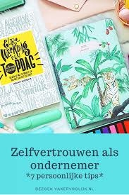 Tips Voor Meer Zelfvertrouwen Als Ondernemer In 2020 Tips Zelfvertrouwen Ondernemer