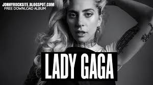 Download Full Album Kumpulan Lagu Lady Gaga Terlengkap Mp3
