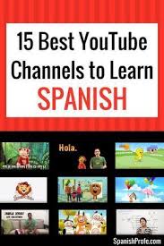 List Of The 15 Best Youtube Channels For Spanish Learners Of All Ages Preschool Elementary Middle Learning Spanish Spanish Lessons For Kids Spanish Lessons