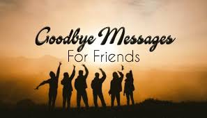 90 Farewell Messages For Friend Goodbye Messages Sweet Love Messages