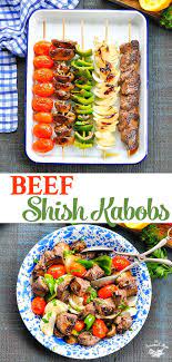 These Easy Beef Shish Kabobs Are Healthy Dinner For The Grill Oven Or Stovetop Perfect For A Summer Cook Beef Shish Kabob Shish Kabobs Grilled Kabob Recipes