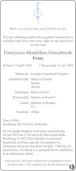 Dis asof dit my eie pappa is wat daar beskryf is. Franciscus Hendrikus Frans Geusebroek 15 06 2019 Overlijdensbericht En Condoleances Mensenlinq Nl