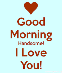 Check spelling or type a new query. 28 Good Morning Wishes For Handsome