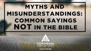 Myths Misunderstandings Common Sayings Not In The Bible North Park Community Church