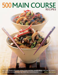 Best dinner party recipes from summer dinner party recipes. 500 Main Course Recipes Best Ever Dishes For Family Meals Quick Suppers Dinner Parties And Special Events All Shown In More Than 500 Tempti Shown In More Than 500 Tempting Photographs