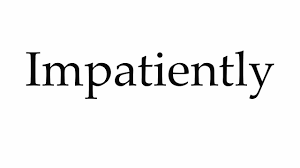 Instantly hear a word pronounced on enter. How To Pronounce Impatiently Youtube
