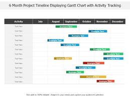 6 Month Project Timeline Displaying Gantt Chart With