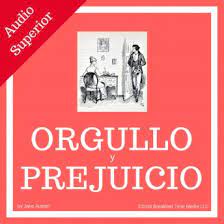 Novela completa en voz robótica. Listen To Orgullo Y Prejuicio Pride And Prejudice By Jane Austen At Audiolibros Com