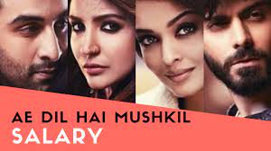 The journey of three characters, ayan, alizeh, and saba. Salary Of Ae Dil Hai Mushkil Cast Youtube