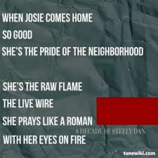 Josie By Steely Dan Great Song Lyrics Music Quotes Lyrics My Love Song