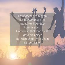 Freundschaften fangen mit begegnungen an.irgendwie irgendwo irgendwann. Freundschaften Fangen Mit Begegnungen An Irgendwie Irgendwo Irgendwann Und Meist Ahnt Man Nicht Dass Dies Einer De Wichtiger Mensch Freundschaft Spruche