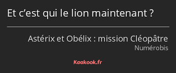 Mon p?re il est tellement fort (with sanseverino). Citation Et C Est Qui Le Lion Maintenant Kaakook