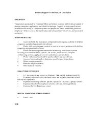 Complete sample help desk job description outlines job tasks, duties, responsibilities and job requirements. Desktop Support Technician Job Description