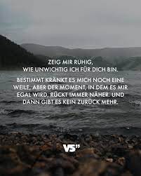 Zeig Mir Ruhig Wie Unwichtig Ich Fur Dich Bin Bestimmt Krankt Es Mich Noch Eine Weile Aber Der Moment In Dem Es Mir Egal Wird Ruckt Immer Naher Und Dann Gibt Es