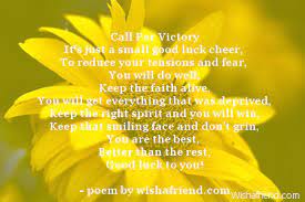 A little bit of inspiration, motivation and support goes a long way. Good Luck Poems