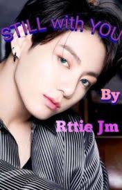 STILL WITH YOU # Completed#