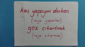 053 Kas Yaparken Goz Cikarmak Deyimin Anlami Ve Ornek Cumleler Youtube