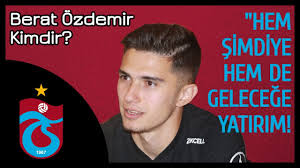 Trabzonspor forması giyen berat özdemir'den şenol güneş'e tepki geldi. Berat Ayberk Ozdemir Kimdir Trabzonspor Transferde Hizli Davraniyor Maliyeti Artilari Eksileri Youtube