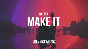 Neffex Make It Lyrics Lyrics Music New Music
