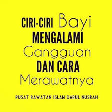 Dalam islam sudah dijelaskan bahwa merawat bayi harus dengan tenang dan perasaan yang ikhlas. Di Pusat Rawatan Islam Pusat Rawatan Islam Darul Nusrah Facebook
